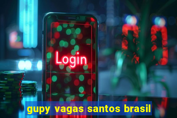 gupy vagas santos brasil